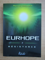 Myra G. Sellier - Eurhope, volumul 2. Resistance
