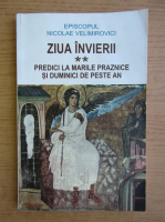 Nicolae Velimirovici - Ziua Invierii (volumul 2)
