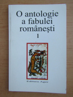 Anticariat: O antologie a fabulei romanesti (volumul 1)