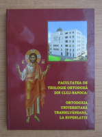 Ortodoxia universitara Transilvaneana la superlativ