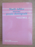 Studii biblice pentru scoala duminicala (volumul 2)