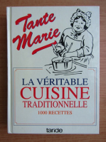 Tante Marie. La veritable cuisine traditionelle