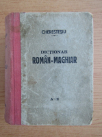 Victor Cherestesiu - Dictionar roman-maghiar si maghiar-roman A-Z (1927)