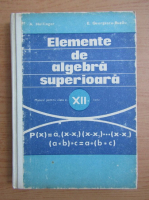 Anticariat: A. Hollinger - Elemente de algebra superioara. Manual pentru clasa a XII-a