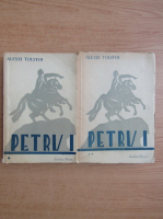 Alexei Tolstoi - Petru I (2 volume, 1946)