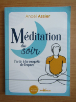 Anael Assier - Meditation du soir. Partir a la conquete de l'espace