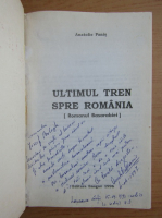 Anatolie Panis - Ultimul tren spre Romania (cu autograful si dedicatia autorului pentru Balogh Jozsef)