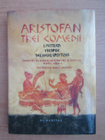 Aristofan - Trei comedii