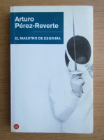 Arturo Perez-Reverte - El maestro de esgrima
