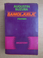 Augustin Buzura - Samoljubje