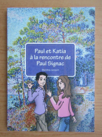 Blandine Jacquot - Paul et Katia a la rencontre de Paul Signac