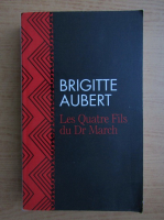 Brigitte Aubert - Les quatre fils du Dr March