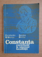Constantin M. Boncu - Constanta. Contributii la istoricul orasului