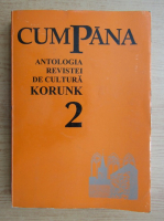 Cumpana, volumul 2. Antologia revistei de cultura Korunk