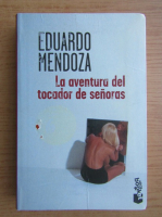Eduardo Mendoza - La aventura del tocador de senoras