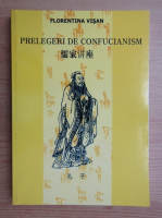 Florentina Visan - Prelegeri de confucianism