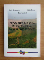 Florin Maracineanu - Dezvoltare durabila in spatiul rural al judetului Prahova