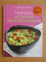 Gui Gedda - Trop Bon! Les soupes mediterraneennes