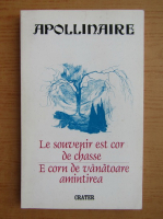 Guillaume Apollinaire - Le souvenir est cor de chasse (editie bilingva)