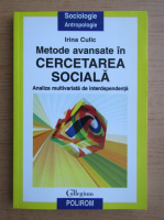 Anticariat: Irina Culic - Metode avansate in cercetarea sociala. Analiza multivariata de interdependenta