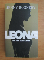 Jenny Rogneby - Leona. Les des sont jetes
