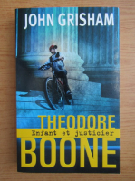 John Grisham - Theodore Boone. Enfant et justicier