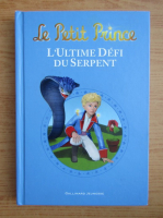 Le Petit Prince. L'ultime defi du Serpent