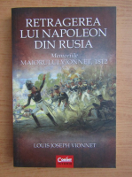 Anticariat: Louis Joseph Vionnet - Retragerea lui Napoleon din Rusia