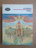 Mihai Eminescu - Teatru (volumul 2)
