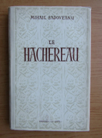 Mihail Sadoveanu - Le hachereau
