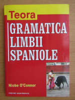 Anticariat: Niobe O Connor  - Gramatica limbii spaniole