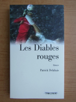Anticariat: Patrick Delahais - Les Diables rouges
