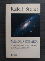 Rudolf Steiner - Memoria cosmica. Povestea Atlantidei, Lemuriei si separarea sexelor