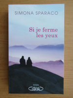 Simona Sparaco - Si je ferme les yeux
