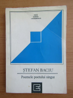 Stefan Baciu - Poemele poetului singur (volumul 2)