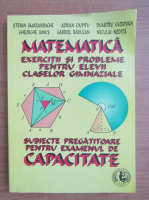 Stefan Smarandache, Adrian Ciupitu - Matematica. Exercitii si probleme pentru elevii claselor gimnaziale