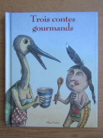 Trois contes gourmands
