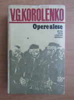Anticariat: V. G. Korolenko - Opere alese (volumul 1)