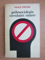 Vasile Frunza - Psihosociologia circulatiei rutiere