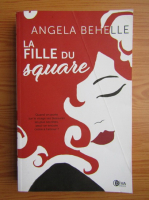 Angela Behelle - La fille du square