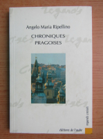 Angelo Maria Ripellino - Chroniques Pragoises