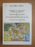 Aurel Galea - Formarea si activitatea consiliului dirigent al Transilvaniei, Banatului si tinuturilor romanesti din Ungaria, 2 decembrie 1918-10 aprilie 1920