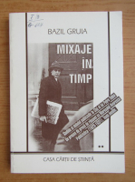 Bazil Gruia - Mixaje in timp (volumul 2)
