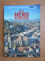 Be a hero. Brasov Travel Guide