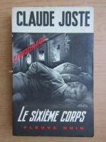 Claude Joste - Le sixieme corps