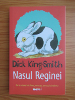 Dick King Smith - Nasul reginei