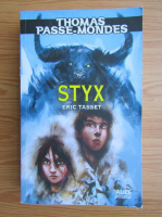 Eric Tasset - Thomas Passe-Mondes. Styx
