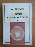 Anticariat: Ion Rotaru - O istorie a literaturii romane (volumul 2)
