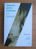 Anticariat: J. A. Redmerski - Impreuna pentru totdeauna