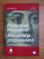 Jane Austen - Pride and prejudice. Mandrie si prejudecata (editie bilingva)